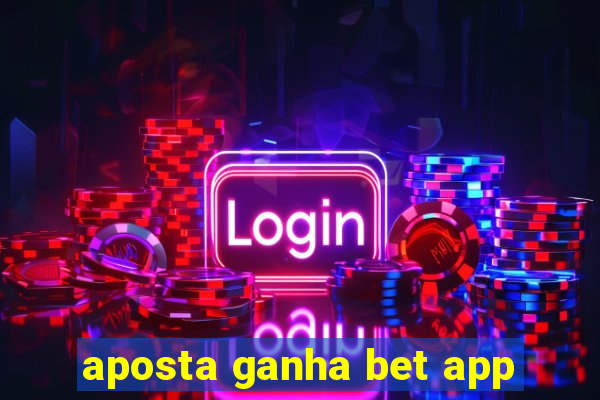 aposta ganha bet app